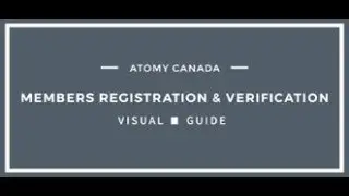 Atomy Canada - Members Registration & Verification Steps
