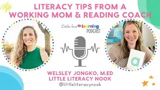 Early Literacy Tips from a Working Mom & Reading Coach with Welsley Jongko, Little Literacy Nook