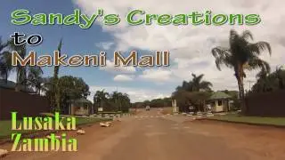 Sandy's Creations to Makeni Mall - Lusaka, Zambia - Dash Cam Zambia