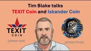 Tim Blake Talks TEXIT Coin and Iskander Coin