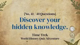 Recharge Your History Knowledge: 40 Questions to Activate Your Brain - History Quiz Ep. 41