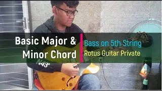 Basic Major & Minor Chord - Bass on 5th String - Akbar - Rotus Guitar Private