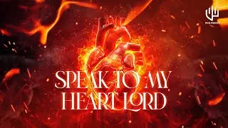 Speak To My Heart Lord - Powerful Prophetic Warfare Instrumental Worship | Pray In the Spirit