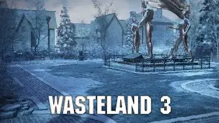Wasteland 3 ⭐ 08 - Broadmoor Heights