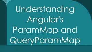 Understanding Angular's ParamMap and QueryParamMap