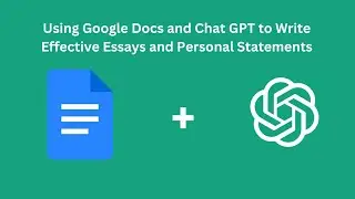 Using Google Docs and Chat GPT to Write Effective Essays and Personal Statements