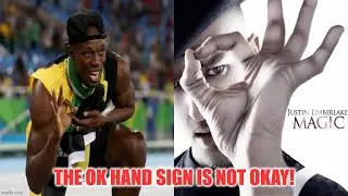 The OK Hand Sign Is Not Okay - RELOADED