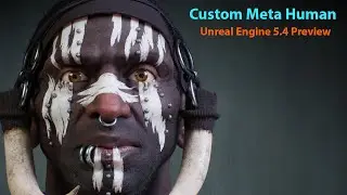 Unreal Engine 5.4 Preview (Custom Meta human )