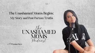 The Unashamed Moms Begins: My Story and Postpartum Truths
