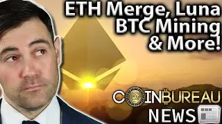 Crypto News: Ethereum Merge, Terra Fork, ESG, BTC & MORE!!