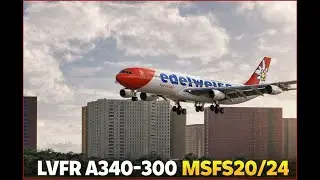 🔧 LVFR A340-300 MSFS 20/24 | Good Aircraft but Still Needs Improvement