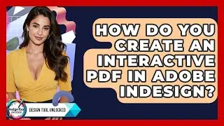 How Do You Create An Interactive PDF In Adobe InDesign? - Design Tool Unlocked
