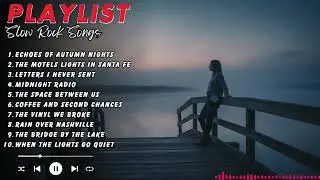 Slow Rock for Breakups &mdash; Heal & Reflect (Soft Rock Ballads) | Breakup / Healing Playlist