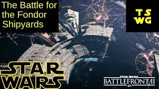 Battle for the Fondor shipyards - Star Wars Battlefront 2 (2017) (no commentary)