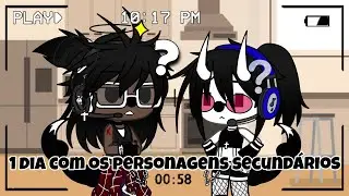 °•|1 dia com os personagens secundários|•° {Gacha club}