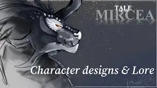 Tale of the Mircea || Character design and Lore!!