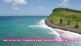 Helix Horizon Mix - Progressive Deep Trance Mix | StjerneFlux