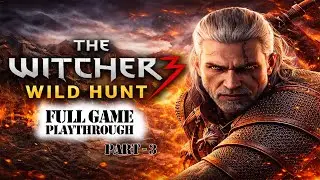 The Witcher 3: Wild Hunt &ndash; THE STORY | Complete Full Game Walkthrough Part 3 | GameVia