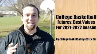 College Basketball Futures Best Values for 2021-2022 Season
