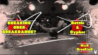 Breaking oder Breakdance? | Battle und Cypher | MxK Breaking | Deutsch | Knowledge