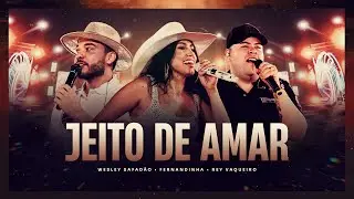 Fernandinha, Rey Vaqueiro e Wesley Safad&atilde;o - Jeito de Amar - Forr&oacute; S&oacute; Presta Assim