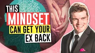 This Mindset Can Get Your Ex Back