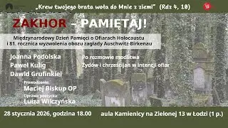 ZAKHOR &ndash; PAMIĘTAJ | Pamięć o ofiarach Holocaustu i Auschwitz-Birkenau