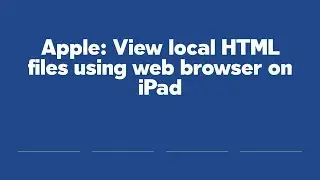 Apple: View local HTML files using web browser on iPad