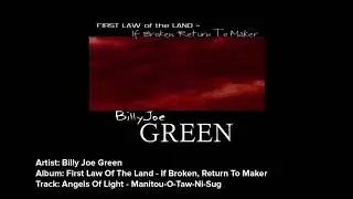 Billy Joe Green - Angels Of Light - Manitou-O-Taw-Ni-Sug