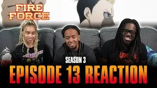 Unaware | Fire Force S3 Ep 13 Reaction