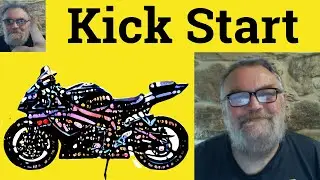 😎 Kick Start Meaning - Kick-Start Defined - Kick Start Examples - Kick-Start Definition - Kick Start