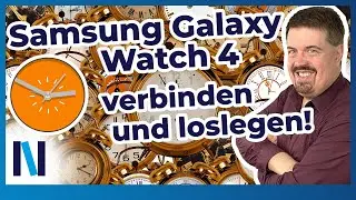 Samsung Galaxy Watch 4 mit dem Smartphone verbinden und einrichten – Schritt für Schritt!