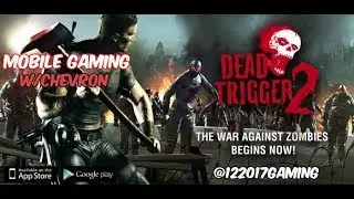 Mobile Gaming First Look: Dead Trigger 2: W/ ChevronGasEm