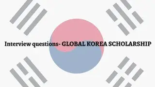 Interview questions | Tips | Global Korea Scholarship | Indian in Korea