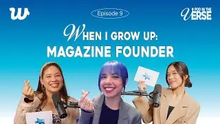 When I Grow Up: Magazine Founder (ft. Carol Steinhert) | POD IN THE VERSE, Episode 9 | Aj&aacute; Podcasts