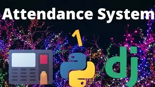 how to make an attendance system with django python | part 1/3