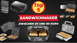 Die 5 besten Sandwichmaker zwischen 50 und 80 Euro