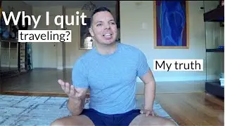 Why I quit being a digital nomad? Why I started traveling?