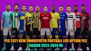 PES 2021 NEW SMOKE PATCH FOOTBALL LIFE OPTION FILE SEASON 2023 2024 V6