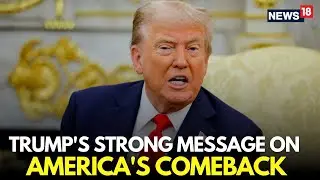 TRUMP LIVE | Trump Delivers A Historic Message Amid America Comeback | Trump Latest News | N18G
