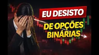 I'M GIVING UP ON BINARY OPTIONS!!!!