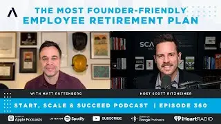 The Most Founder-Friendly Employee Retirement Plan with Matt Ruttenberg - Ep. 360