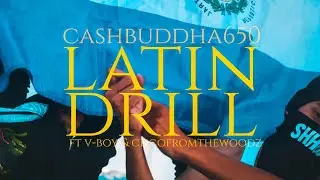 Latin Drill ~ Ca$hBuddha650 FT. V-Boy & Cisco From The Woodz Dir by @91flix70 #spanishdrill