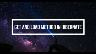 GET() AND LOAD() METHOD IN HIBERNATE | INTERVIEW QUESTION AND ANSWER HIBERNATE