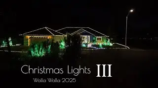 Christmas Lights III ~ Walla Walla WA 2025