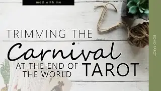 Trimming the Carnival at the End of the World Tarot