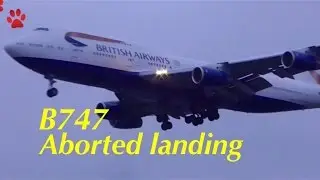 British Airways 747 ABORTED LANDING / Missed Approach at London Heathrow Airport ✈️🛬✈️