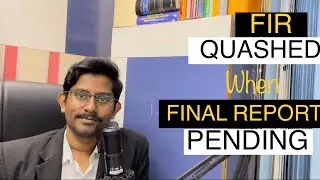 FIR can be Quashed when Final Report/Chargesheet is Filed/ pending