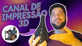 Conheça o canal: Impressão 3D na prática.