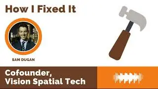 #1 Ducktaped MVPs and Build, Measure, Learn Cycles - Sam Dugan | Vision Spatial Tech